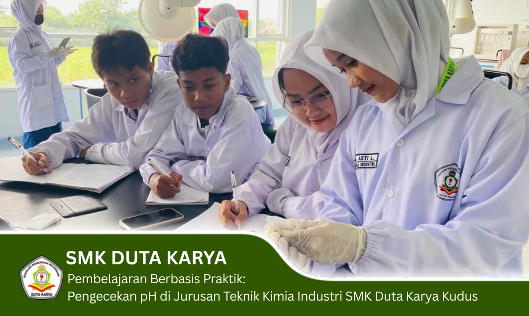Pembelajaran Berbasis Praktik Pengecekan pH di Jurusan Teknik Kimia Industri SMK Duta Karya Kudus